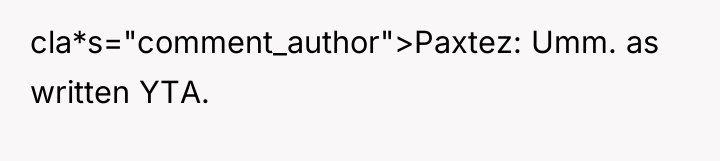 cla*s="comment_author">Paxtez: Umm. as written YTA.