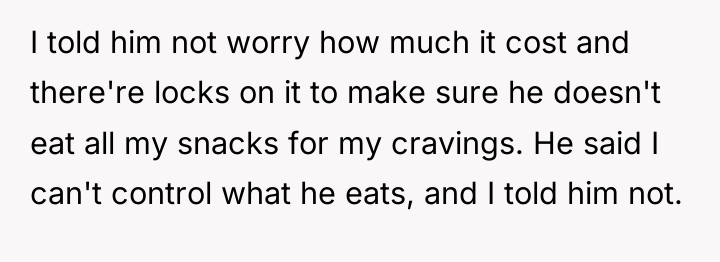 I told him not worry how much it cost and...
