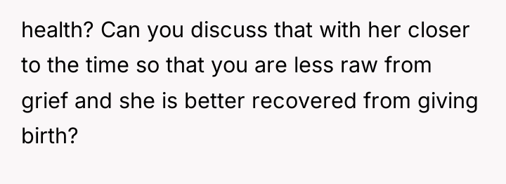 health? Can you discuss that with her closer to the...
