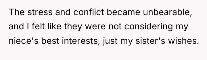 The stress and conflict became unbearable, and I felt like...