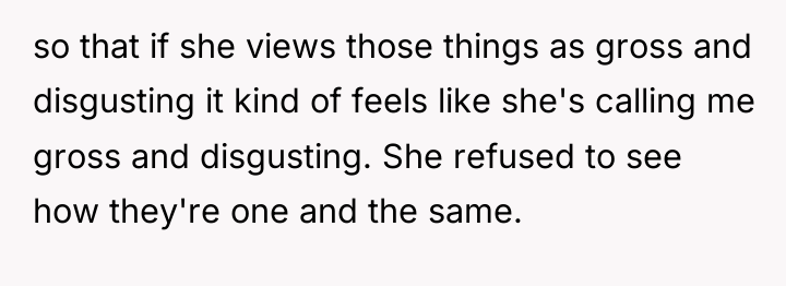 so that if she views those things as gross and...