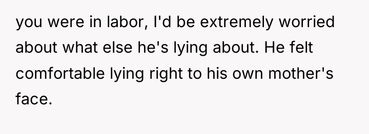 you were in labor, I'd be extremely worried about what...