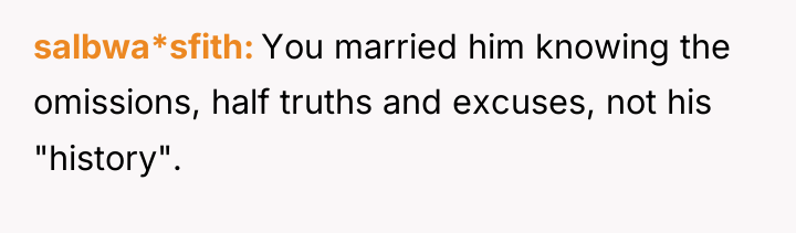 salbwa*sfith You married him knowing the omissions, half truths and...