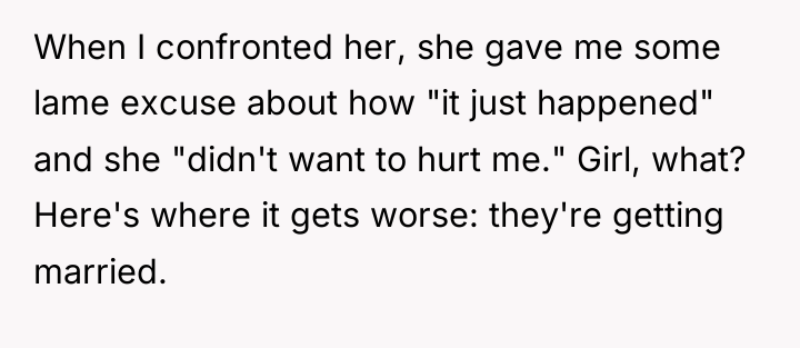 When I confronted her, she gave me some lame excuse...