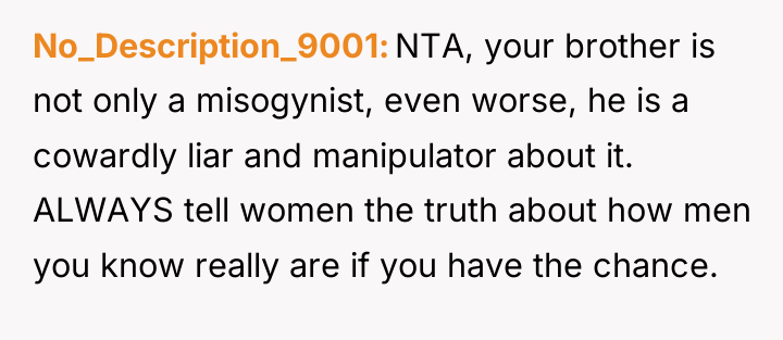 No_Description_9001 NTA, your brother is not only a misogynist, even...