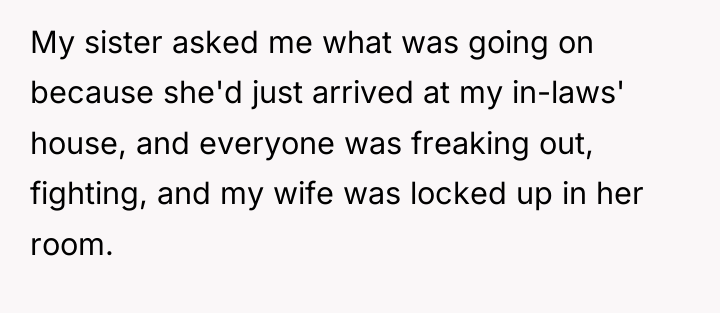 My sister asked me what was going on because she'd...