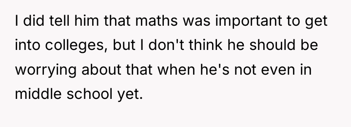 I did tell him that maths was important to get...