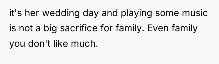 it's her wedding day and playing some music is not...