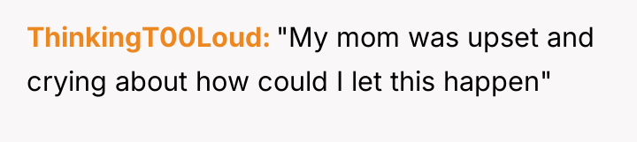 ThinkingT00Loud "My mom was upset and crying about how could...