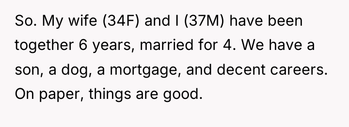 So. My wife (34F) and I (37M) have been together...