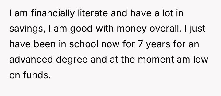 I am financially literate and have a lot in savings,...