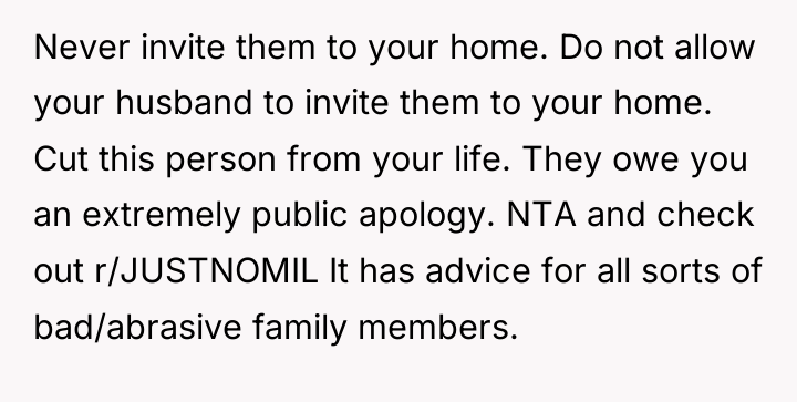 Never invite them to your home. Do not allow your...