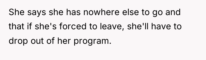 She says she has nowhere else to go and that...