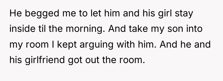 He begged me to let him and his girl stay...