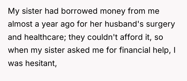My sister had borrowed money from me almost a year...