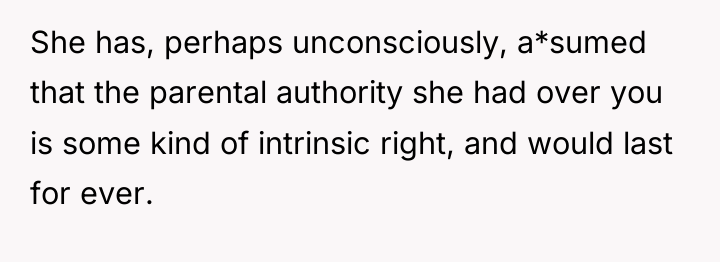 She has, perhaps unconsciously, a*sumed that the parental authority she...
