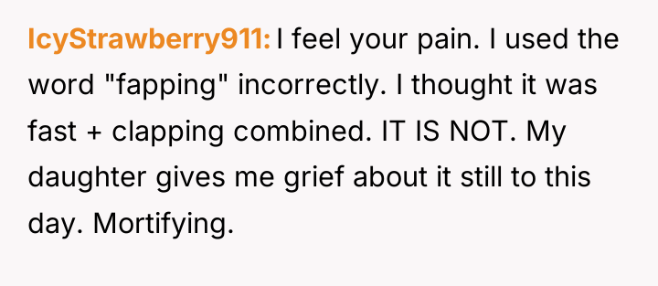 IcyStrawberry911 I feel your pain. I used the word "fapping"...