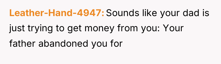 Leather-Hand-4947 Sounds like your dad is just trying to get...