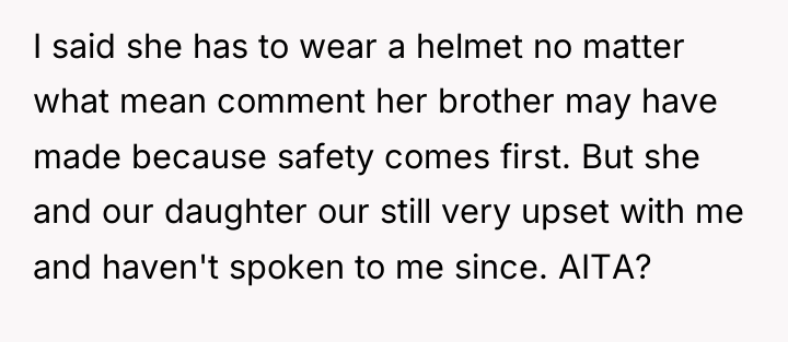 I said she has to wear a helmet no matter...