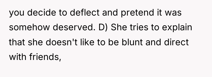 you decide to deflect and pretend it was somehow deserved....