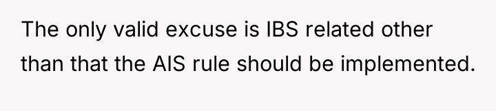 The only valid excuse is IBS related other than that...