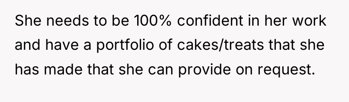She needs to be 100% confident in her work and...