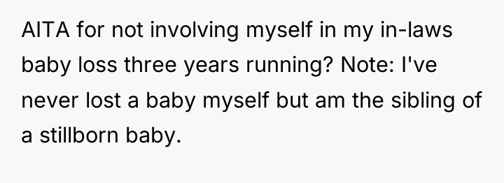 AITA for not involving myself in my in-laws baby loss...