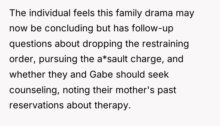 The individual feels this family drama may now be concluding...