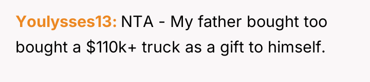 Youlysses13 NTA - My father bought too bought a $110k+...