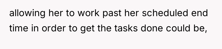allowing her to work past her scheduled end time in...