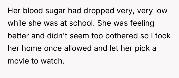 Her blood sugar had dropped very, very low while she...