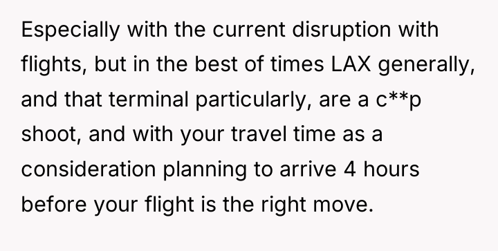Especially with the current disruption with flights, but in the...