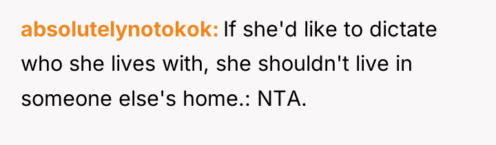 absolutelynotokok If she'd like to dictate who she lives with,...