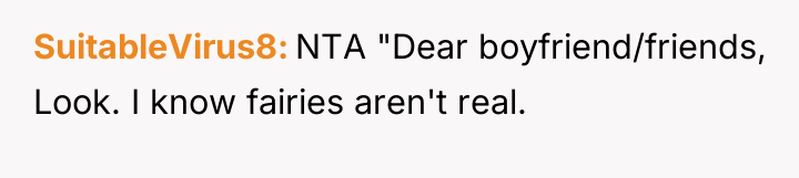 SuitableVirus8 NTA "Dear boyfriend/friends, Look. I know fairies aren't real.