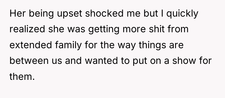 Her being upset shocked me but I quickly realized she...