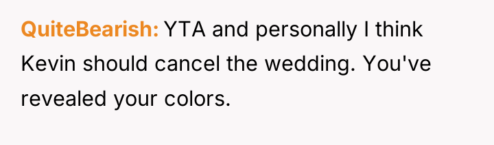 QuiteBearish YTA and personally I think Kevin should cancel the...