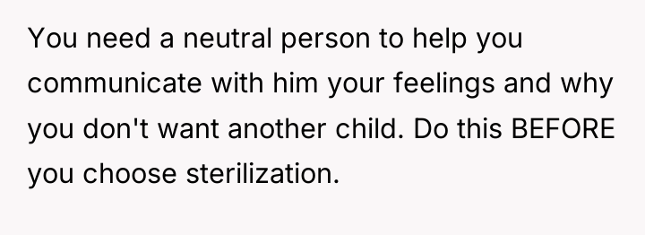 You need a neutral person to help you communicate with...