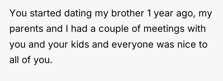 You started dating my brother 1 year ago, my parents...