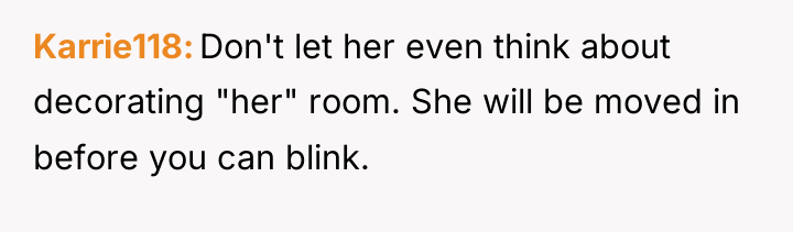 Karrie118 Don't let her even think about decorating "her" room....
