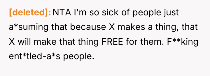 [deleted] NTA I'm so sick of people just a*suming that...