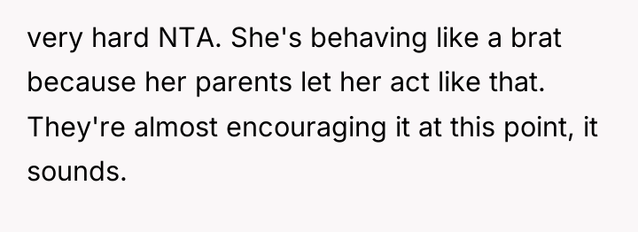 very hard NTA. She's behaving like a brat because her...