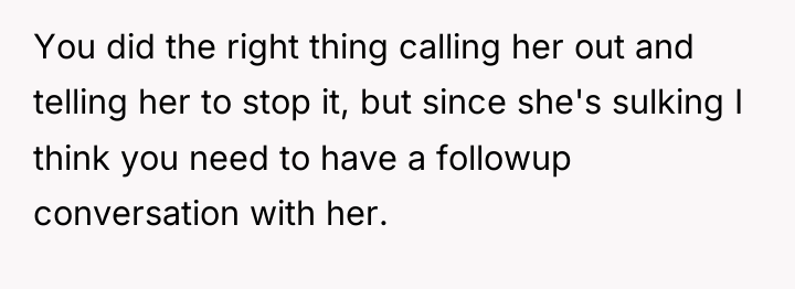 You did the right thing calling her out and telling...