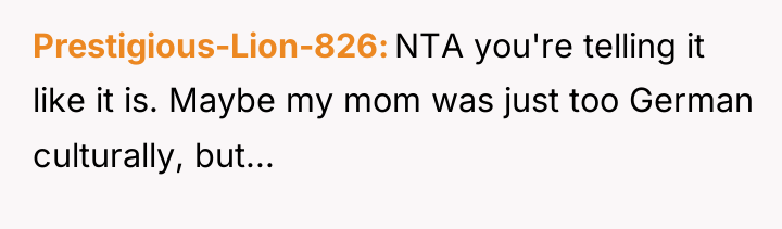 Prestigious-Lion-826 NTA you're telling it like it is. Maybe my...