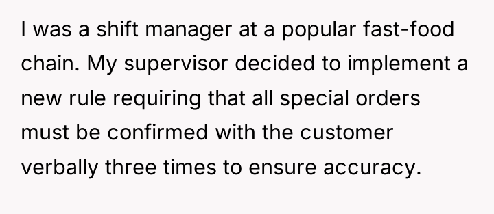 I was a shift manager at a popular fast-food chain....