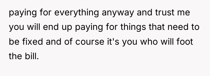 paying for everything anyway and trust me you will end...