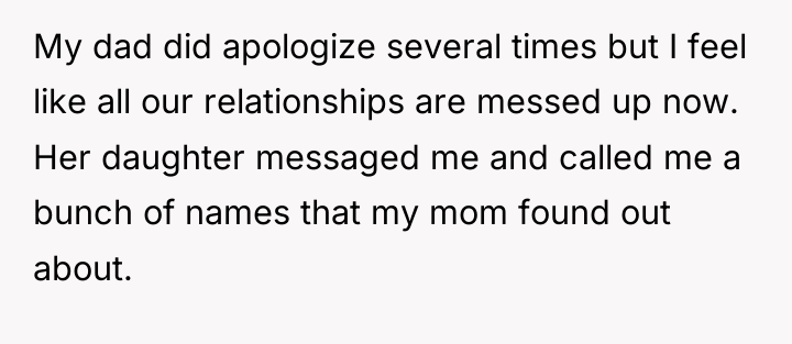 My dad did apologize several times but I feel like...