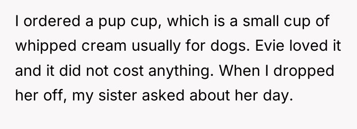 I ordered a pup cup, which is a small cup...