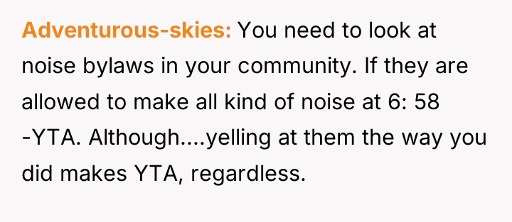 Adventurous-skies You need to look at noise bylaws in your...