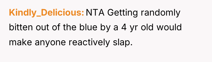 Kindly_Delicious NTA Getting randomly bitten out of the blue by...