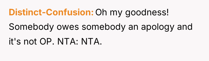 Distinct-Confusion Oh my goodness! Somebody owes somebody an apology and...